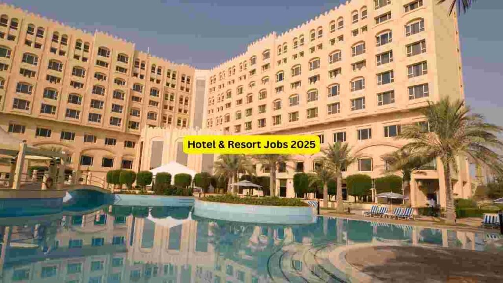 Hotel & Resort Jobs 2025: Front Office, Housekeeping, Kitchen, Guest Services, Travel Desk & Management Hiring Across India