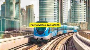 Patna Metro Jobs 2025: Hiring for Station Operations, Technicians, Maintenance, Customer Support & Administrative Roles