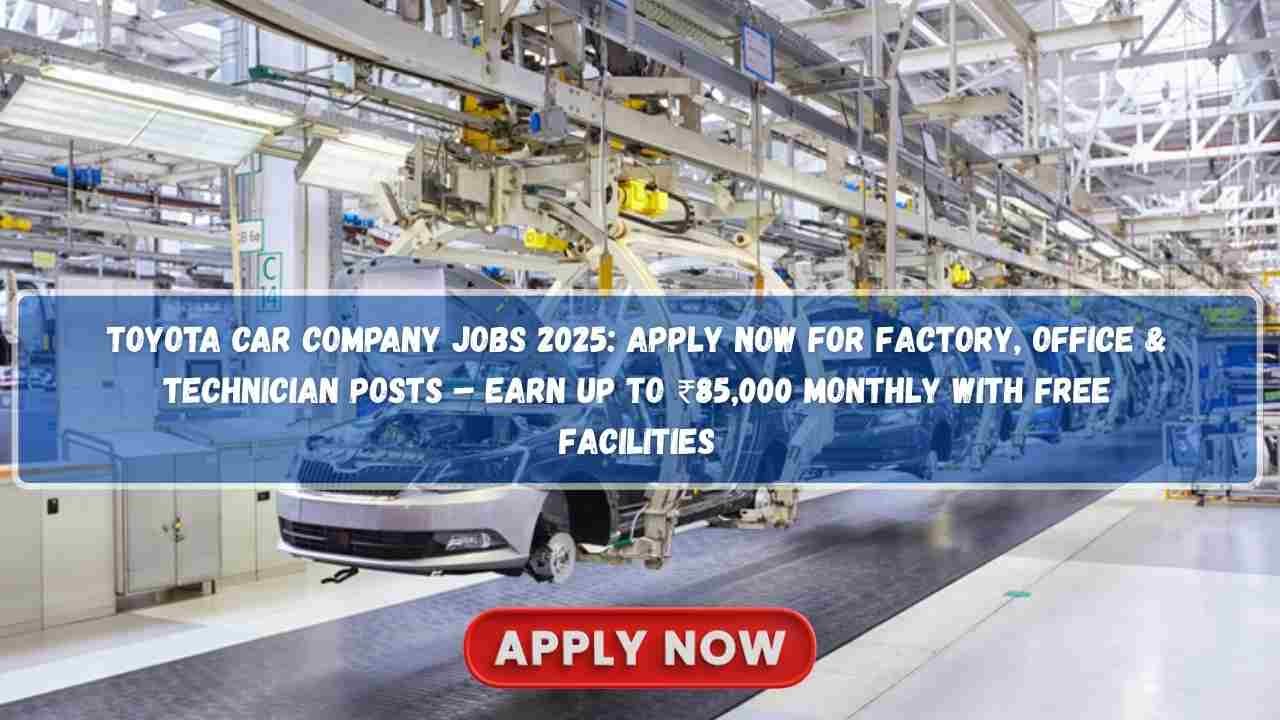 Toyota Car Company Jobs 2025: Apply Now for Factory, Office ...