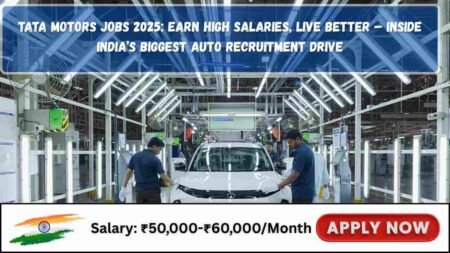 Tata Motors Jobs 2025: Earn High Salaries, Live Better – Inside India’s Biggest Auto Recruitment Drive Tata Motors Jobs 2025