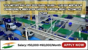 Tata Motors R&D Jobs 2025: Earn ₹30,000 – ₹1,00,000 Monthly in Engineering & Innovation Careers Powering India’s Automotive Future Tata Motors R&D Jobs 2025