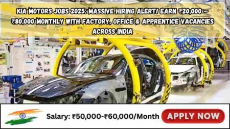Kia Motors Jobs 2025: Massive Hiring Alert! Earn ₹20,000 – ₹80,000 Monthly with Factory, Office & Apprentice Vacancies Across India Kia Motors Jobs 2025