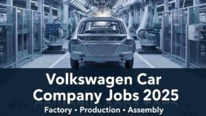 Volkswagen Car Company Jobs 2025 – Hiring Across Factory, Plant, Assembly Line, Technical, Warehouse, Office & Support Roles for 8th to 12th Pass Candidates Volkswagen Car Company Jobs 2025
