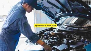 Hyundai Car Jobs 2025: Premium Jobs in Manufacturing, Showrooms, EV Division, Insurance Desk & Corporate Automotive Teams