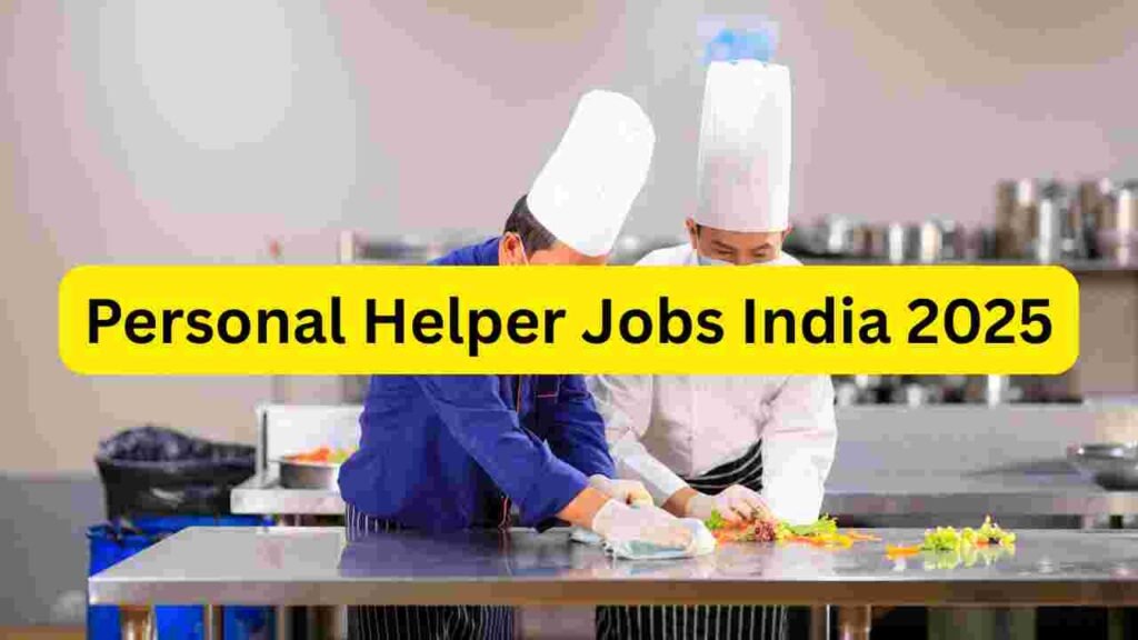 Personal Helper Jobs India 2025 – Household Helper, Private Assistant, Care Helper, Office Helper & Family Support Roles