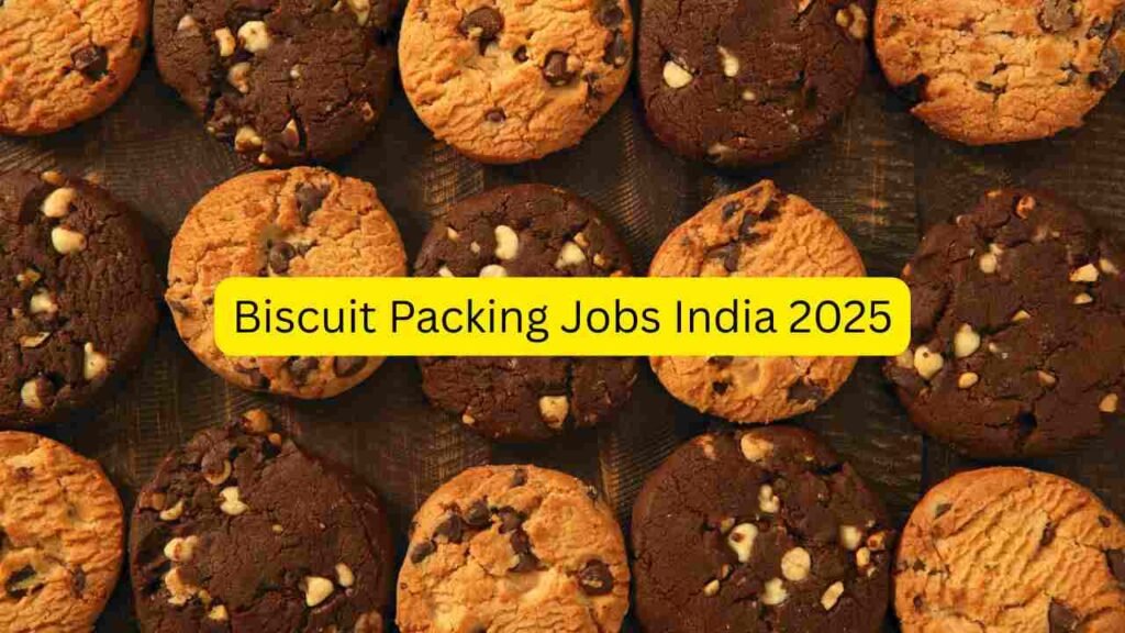 Biscuit Packing Jobs India 2025 – Apply for Packing Helper, Machine Operator, Loader, Quality Checker & Warehouse Staff Roles