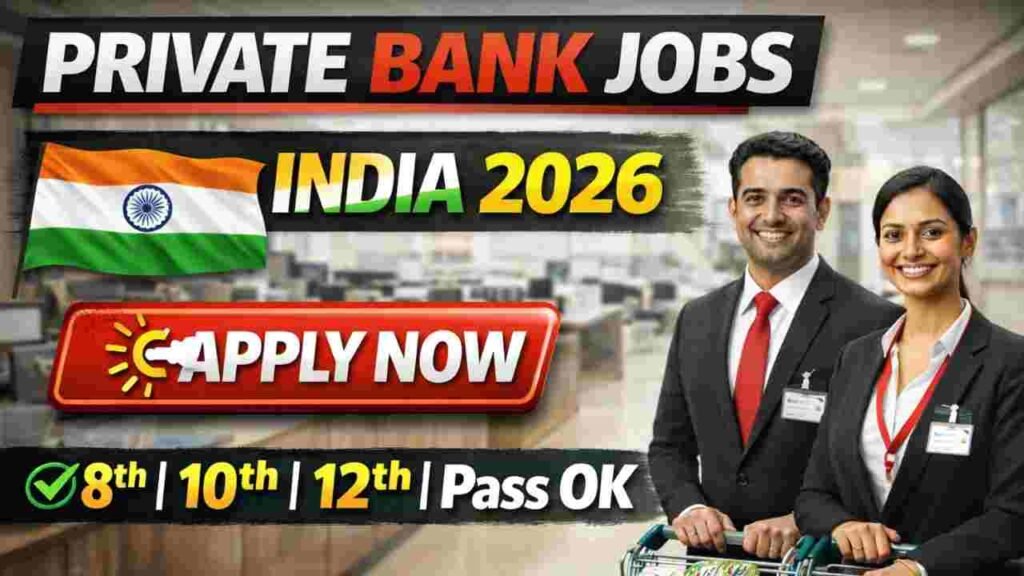 Private Bank Jobs India 2026 – High-Paying Banking, Finance & Corporate Careers with Growth and Accommodation Support