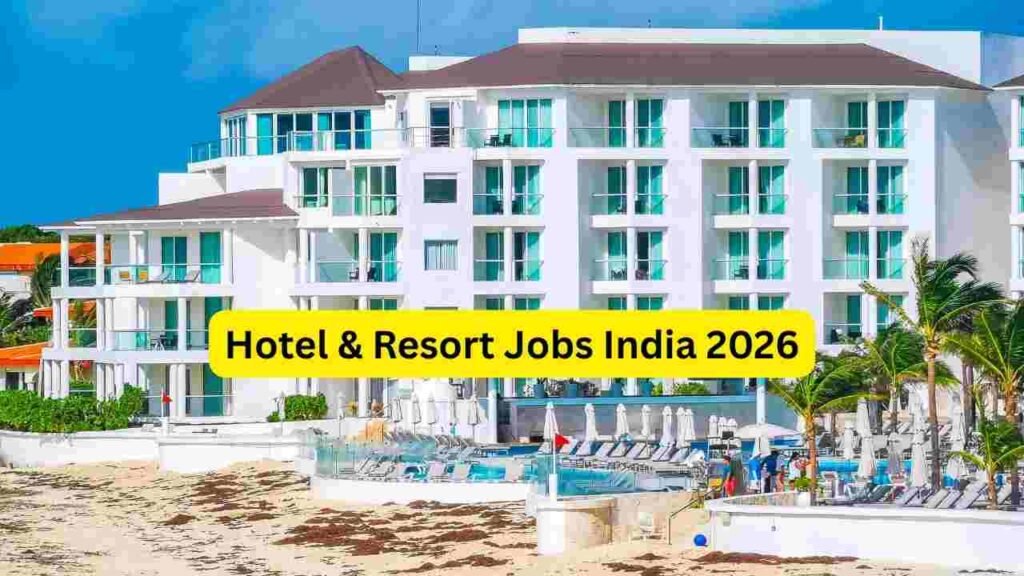 Hotel & Resort Jobs India 2026
