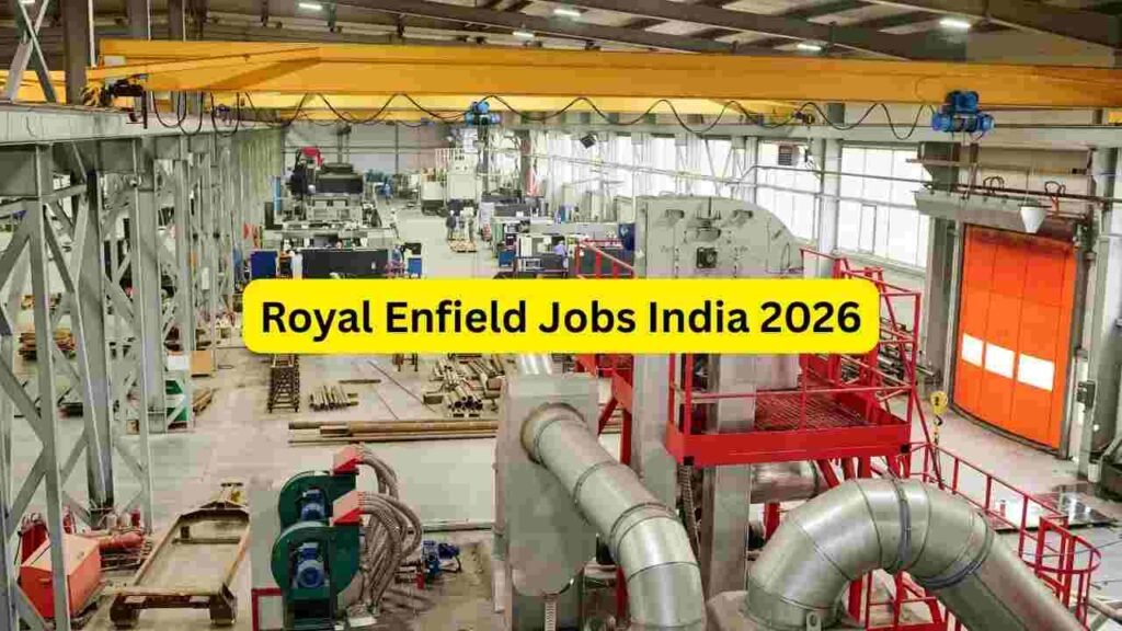 Royal Enfield Jobs India 2026