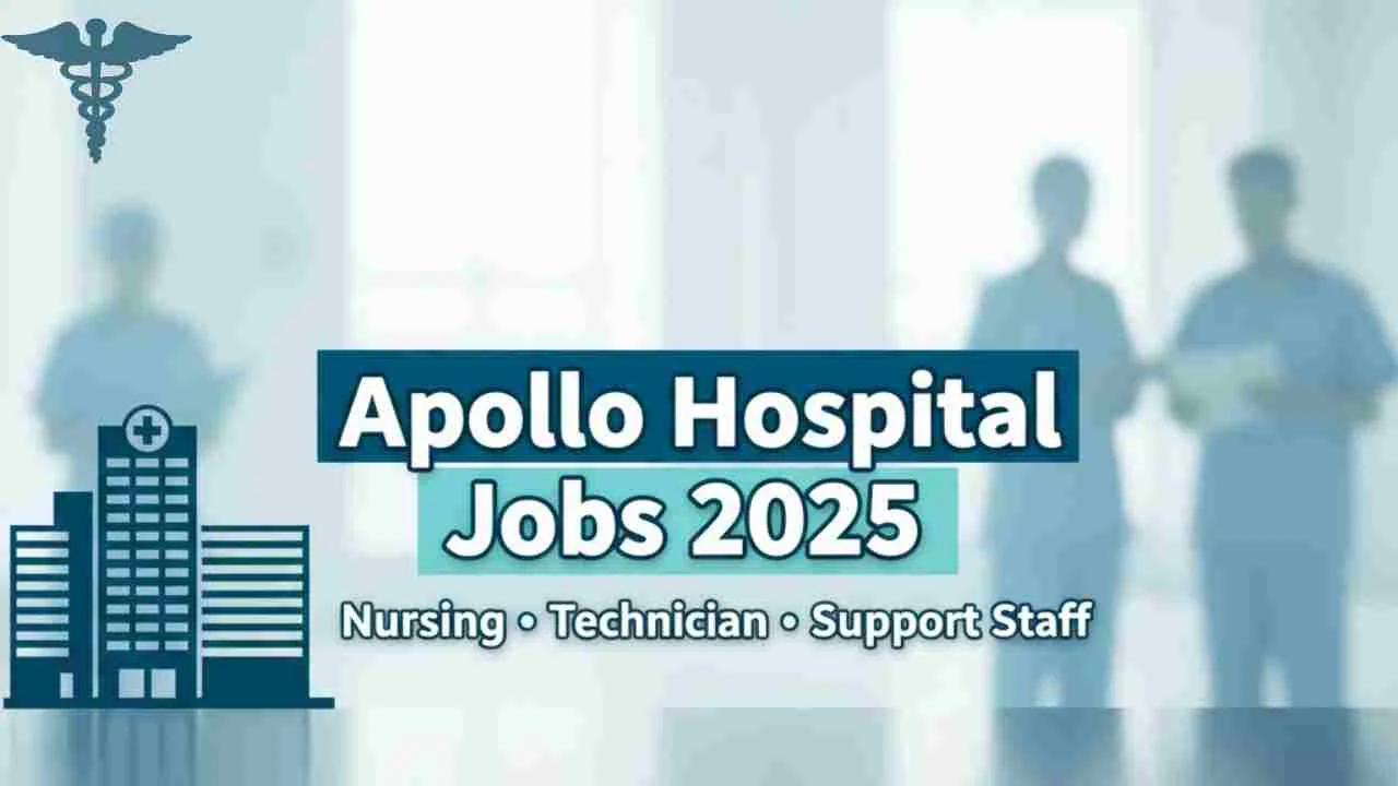 Apollo Hospital Jobs 2025 – Hiring Across Nursing, Technical, Administrative & Support Roles for Candidates from 8th to 12th Pass Apollo Hospital Jobs 2025