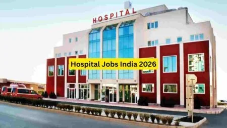 Hospital Jobs India 2026 – Nurse, Doctor, Technician, Helper, Admin & Support Roles