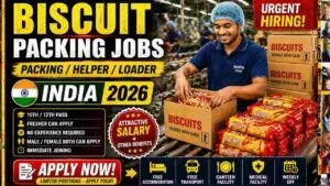 Biscuit Packing Jobs India 2026 – Helper, Packing Staff & Factory Worker Careers